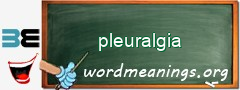 WordMeaning blackboard for pleuralgia